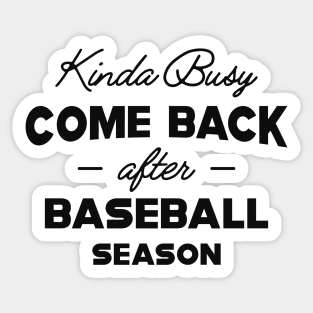 Baseball - Kinda busy come back after baseball season Sticker